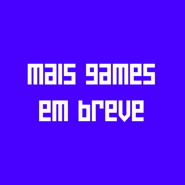 Mais jogos em breve. Fique ligado!